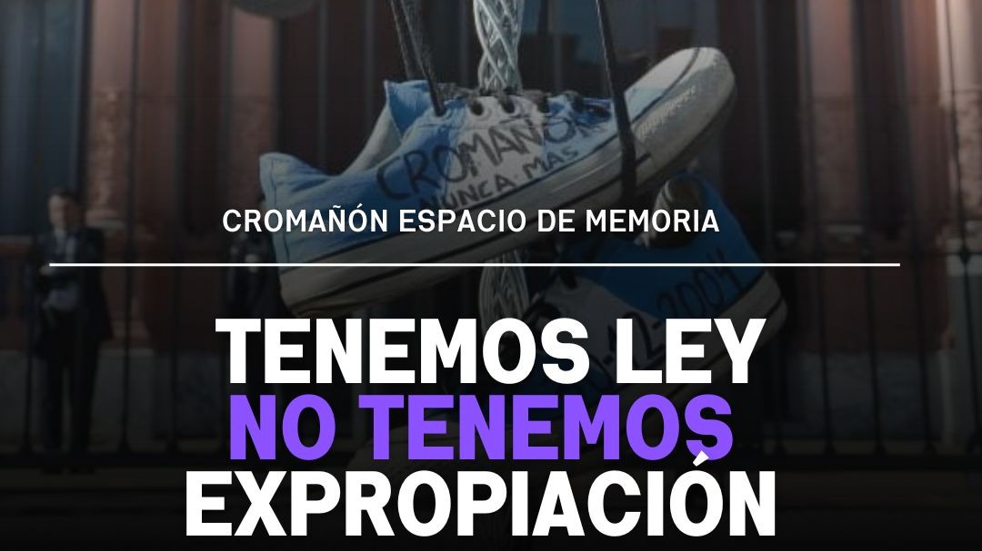 Masacre de Cromañón: "a un año de la ley de Expropiación, seguimos reclamando por su reglamentación"