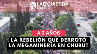 A dos años de la rebelión que derrotó la megaminería en Chubut