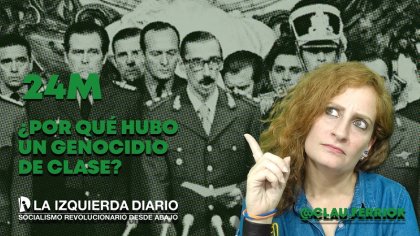 24M: ¿por qué hubo un genocidio de clase?