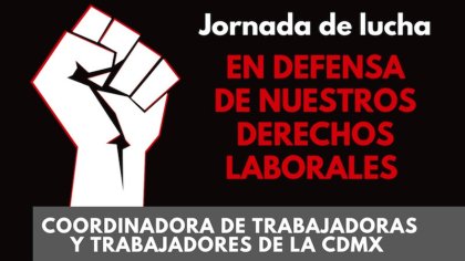 Coordinadora de trabajador@s de la CDMX llaman Jornada de Lucha