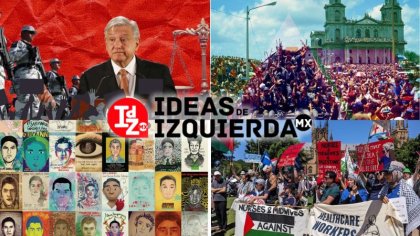 En IdZ Mx: Dossier 6 años del gobierno de AMLO / Revolución en Centroamérica/ 10 años de Ayotzinapa / Jornadas Marxismo 2024 y más...