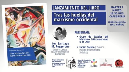 Lanzamiento en Chile del libro "Tras las huellas del marxismo occidental"