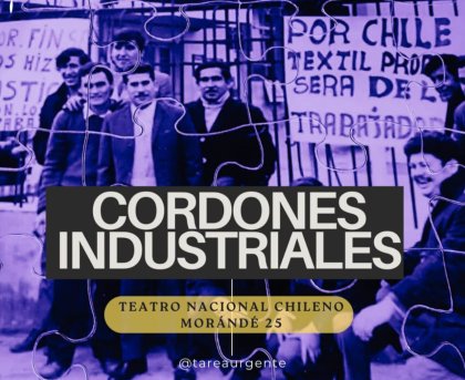 Te invitamos a la función en homenaje a trabajadoras y trabajadores de los Cordones Industriales 