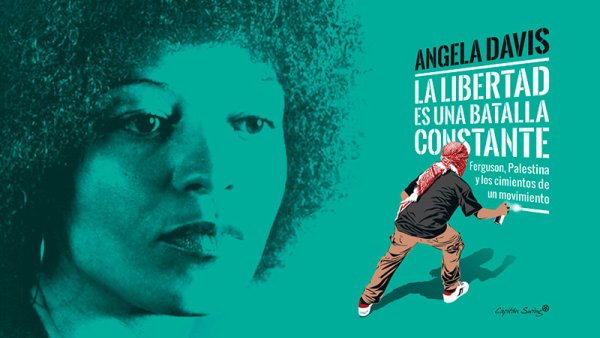 “La libertad es una batalla constante”, de Angela Davis 