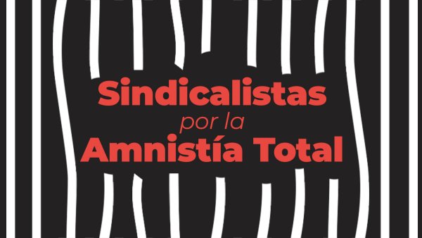 Rueda de prensa en Madrid | Cientos de sindicalistas apoyan un manifiesto por la Amnistía Total a todas y todos los luchadores