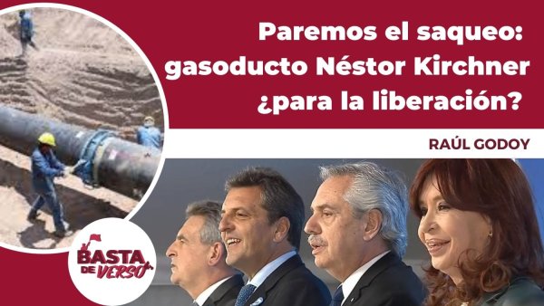 Paremos el saqueo de Jujuy y Vaca Muerta. Litio y gasoducto Kirchner ¿para la liberación?