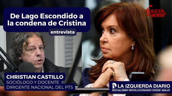 De Lago Escondido a la condena de Cristina Fernández