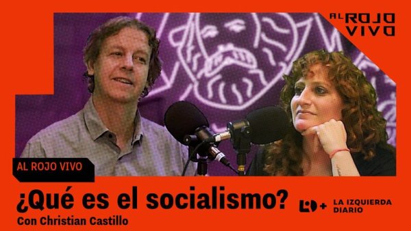 ¿Qué es el socialismo? Al Rojo Vivo con Christian Castillo