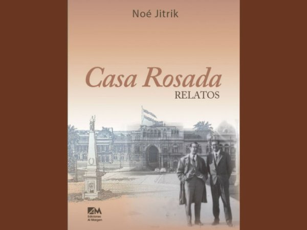 Noé Jitrik publica Casa Rosada, sus relatos autobiográficos