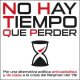 No Hay Tiempo Que Perder